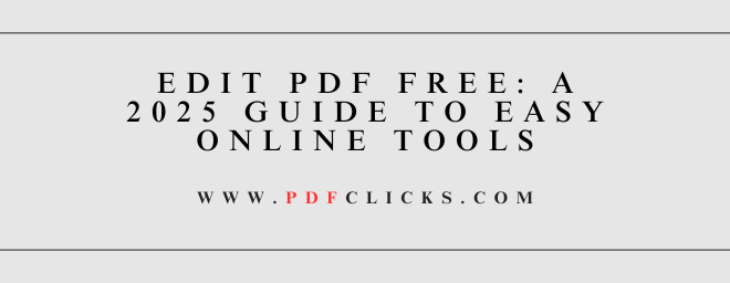 Edit PDF Free A 2025 Guide to Easy Online Tools